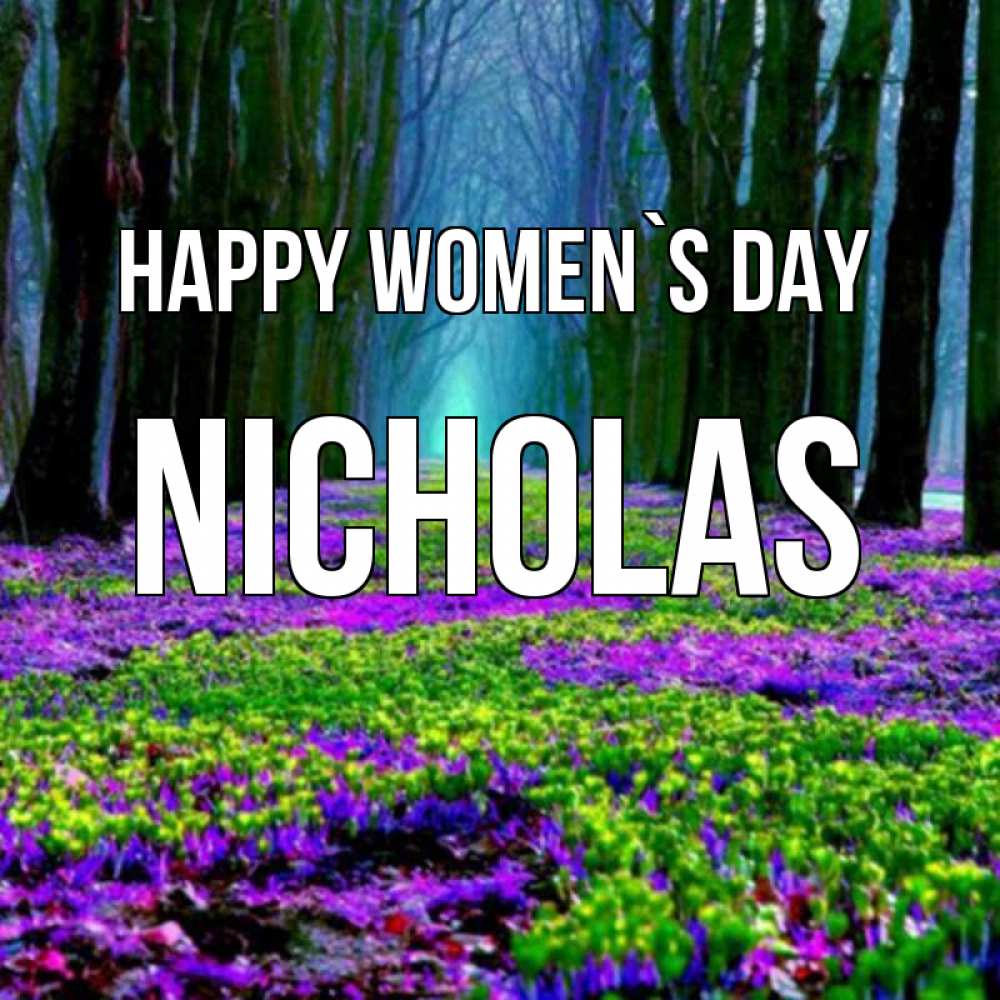 Greetings card с именем, Nicholas happy women`s day фиолетовые цветы в лесу 1 Greetings with text for free download 